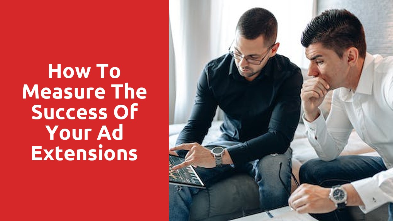 How to Measure the Success of Your Ad Extensions